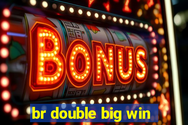 br double big win